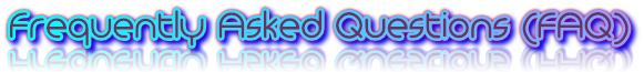 Frequently Asked Questions (FAQ) Frequently Asked Questions (FAQ)